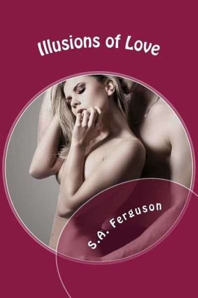 Cover for S a Ferguson · Illusions of Love (Paperback Book) (2014)