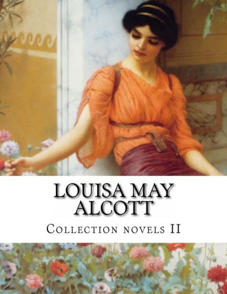 Cover for Louisa May Alcott · Louisa May Alcott, Collection Novels II (Paperback Book) (2014)