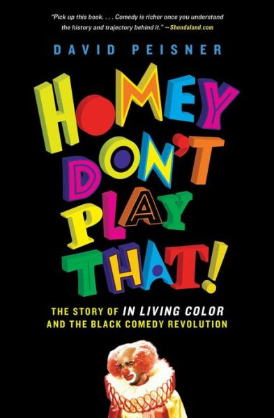 Cover for David Peisner · Homey Don't Play That!: The Story of In Living Color and the Black Comedy Revolution (Paperback Book) (2019)