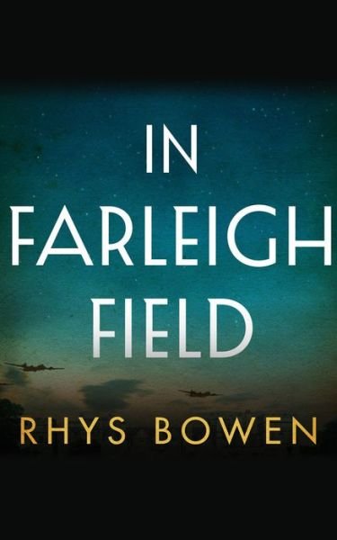 Cover for Rhys Bowen · In Farleigh Field: A Novel of World War II (Paperback Bog) (2017)