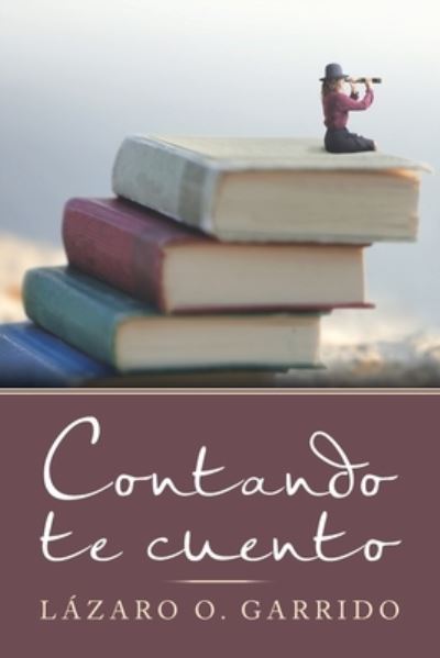 Cover for Lazaro O Garrido · Contando Te Cuento (Paperback Book) (2020)