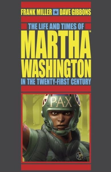 Cover for Frank Miller · The Life And Times Of Martha Washington In The Twenty-first Century (Paperback Book) [Second edition] (2017)