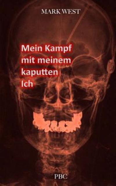 Cover for Mark West · Mein Kampf mit meinem kaputten Ich (Paperback Book) (2015)