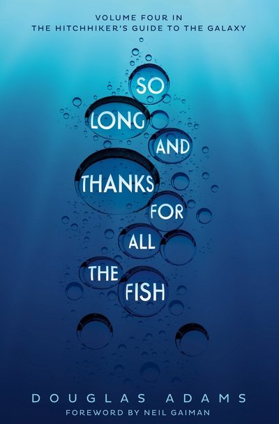 So Long  and Thanks for All the Fish - Douglas Adams - Muu - Pan Macmillan - 9781509808359 - torstai 8. syyskuuta 2016