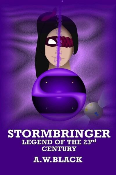Cover for Mr a W Black · Stormbringer: Legend of the 23rd Century (Taschenbuch) (2015)
