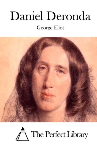 Daniel Deronda - George Eliot - Bücher - Createspace - 9781511890359 - 24. April 2015
