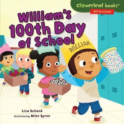 William's 100th Day of School - Lisa Bullard - Livres - Lerner Publishing Group - 9781512439359 - 1 août 2017