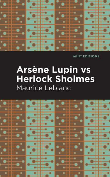 Cover for Maurice Leblanc · Arsene Lupin vs Herlock Sholmes - Mint Editions (Paperback Bog) (2021)