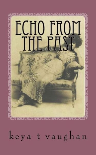Keya T Vaughan · Echo from the Past (Paperback Book) (2015)
