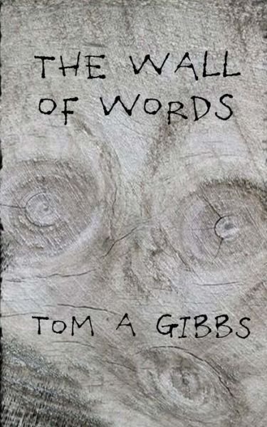 Cover for Tom a Gibbs · The Wall of Words (Taschenbuch) (2015)