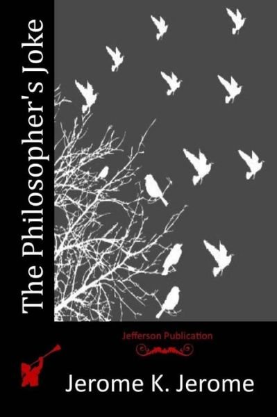 Cover for Jerome K Jerome · The Philosopher's Joke (Paperback Book) (2015)