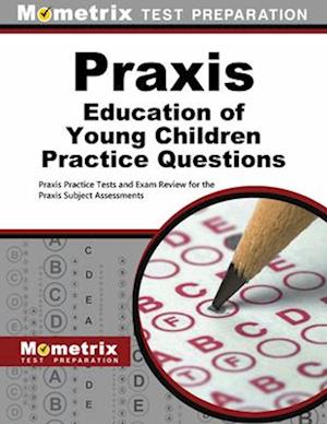 Cover for Mometrix Test Prep · Praxis Education of Young Children Practice Questions (Book) (2020)