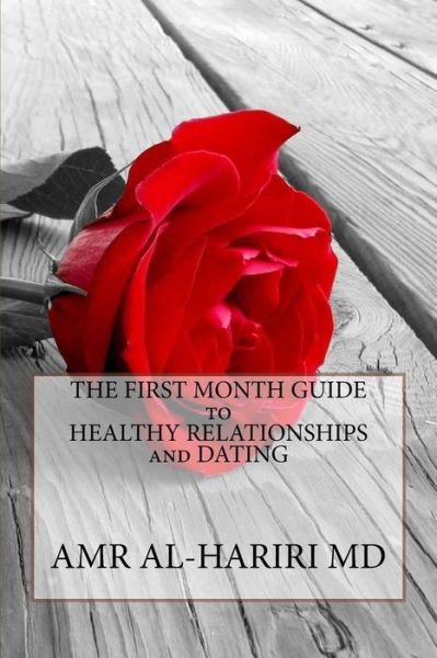 Cover for Amr Al-hariri · The First Month Guide to Healthy Relationships and Dating (Paperback Bog) (2015)