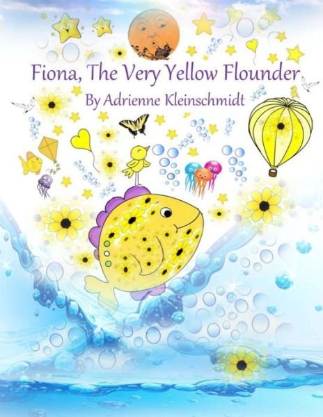 Cover for Adrienne Kleinschmidt · Fiona, The Very Yellow Flounder (Paperback Book) (2015)