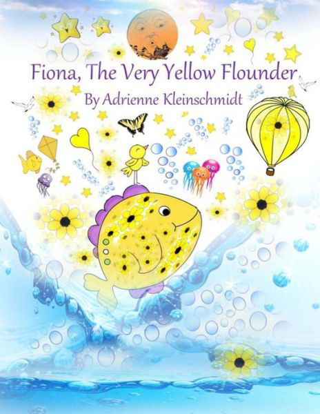 Cover for Adrienne Kleinschmidt · Fiona, The Very Yellow Flounder (Paperback Book) (2015)