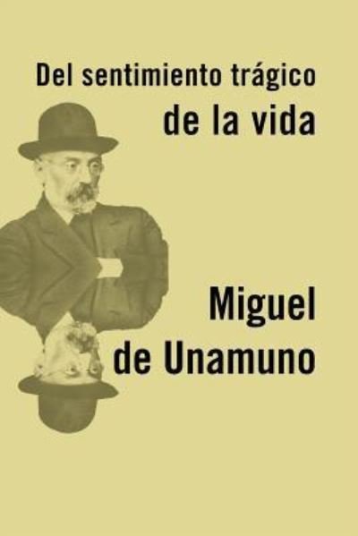 Cover for Miguel De Unamuno · El sentimiento tragico de la vida (Taschenbuch) (2016)