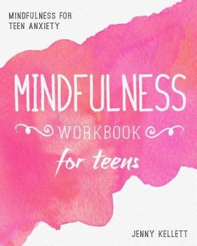 Cover for Jenny Kellett · Mindfulness Workbook for Teens (Paperback Book) (2016)