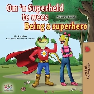 Cover for Liz Shmuilov · Being a Superhero (Afrikaans English Bilingual Children's Book) - Afrikaans English Bilingual Collection (Pocketbok) [Large type / large print edition] (2022)