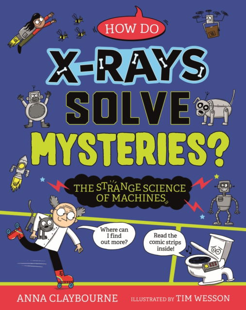 Cover for Anna Claybourne · Funny Science: How do X-Rays Solve Mysteries? The Strange Science of Machines - Funny Science (Hardcover Book) (2025)