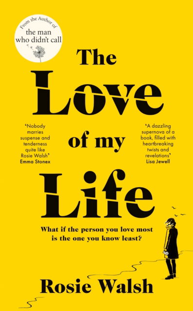 The Love of My Life - Rosie Walsh - Bøger - Pan Macmillan - 9781529020359 - 23. juni 2022