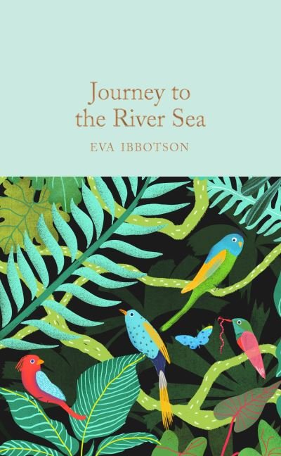 Cover for Eva Ibbotson · Journey to the River Sea - Macmillan Collector's Library (Inbunden Bok) (2021)