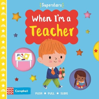 Cover for Campbell Books · When I'm a Teacher - Campbell Superstars (Board book) (2022)