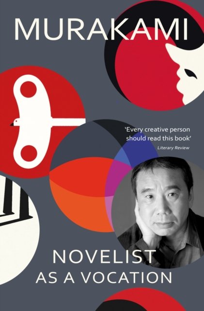 Novelist as a Vocation: An exploration of a writer’s life from the Sunday Times bestselling author - Haruki Murakami - Kirjat - Vintage Publishing - 9781529918359 - torstai 11. tammikuuta 2024
