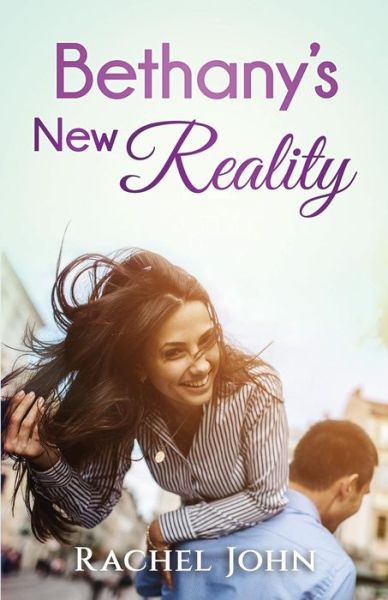 Cover for Rachel John · Bethany's New Reality (Paperback Book) (2016)