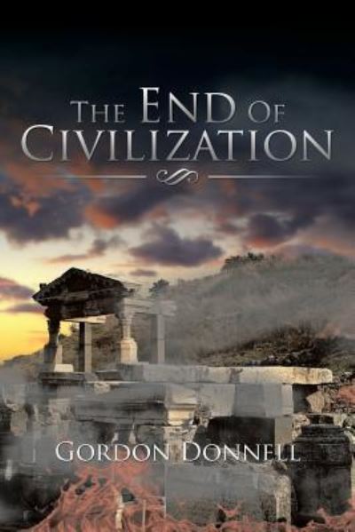 Cover for Gordon Donnell · The End Of Civilization (Paperback Book) (2016)