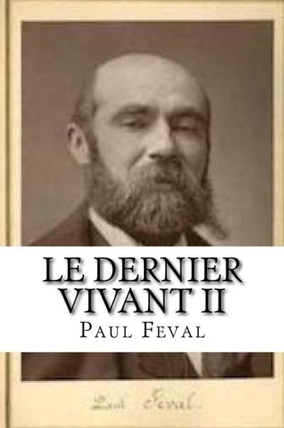 Cover for Paul Feval · Le dernier vivant II (Paperback Book) (2016)