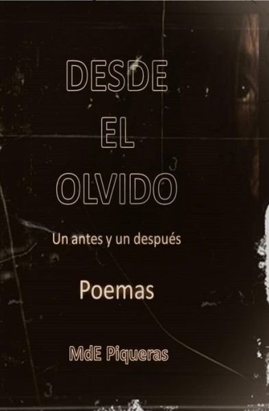Cover for Mde Piqueras · Desde El Olvido (Paperback Book) (2016)