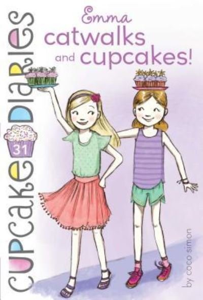 Emma, catwalks and cupcakes! - Coco Simon - Books -  - 9781534417359 - May 1, 2018