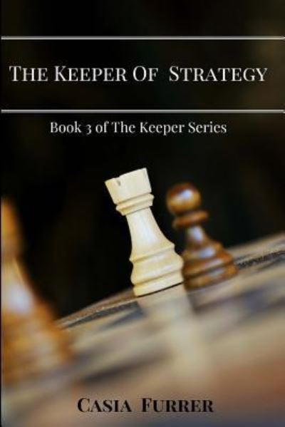 Cover for Casia Furrer · The Keeper of Strategy (Paperback Book) (2016)