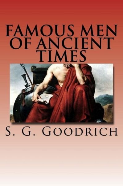 Cover for S G Goodrich · Famous Men of Ancient Times (Taschenbuch) (2017)