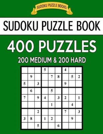 Cover for Sudoku Puzzle Books · Sudoku Puzzle Book, 400 Puzzles, 200 Medium and 200 Hard (Paperback Book) (2017)