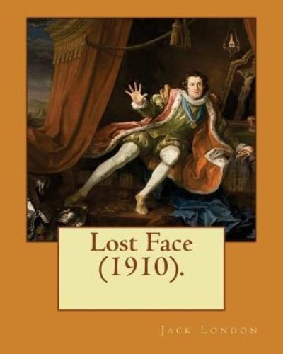 Cover for Jack London · Lost Face (1910). by (Paperback Bog) (2017)