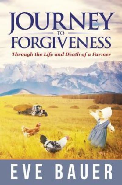 Cover for Eve Bauer · Journey to Forgiveness (Pocketbok) (2017)