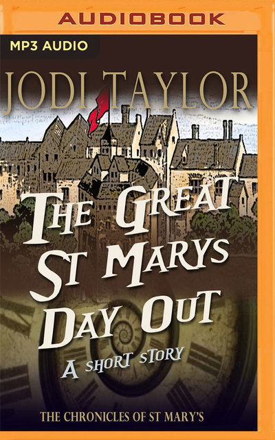 Great St. Mary's Day Out, The - Jodi Taylor - Audiolivros - Audible Studios on Brilliance Audio - 9781543624359 - 4 de julho de 2017