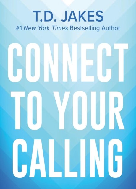 Cover for T. D. Jakes · Connect to Your Calling (Innbunden bok) (2024)