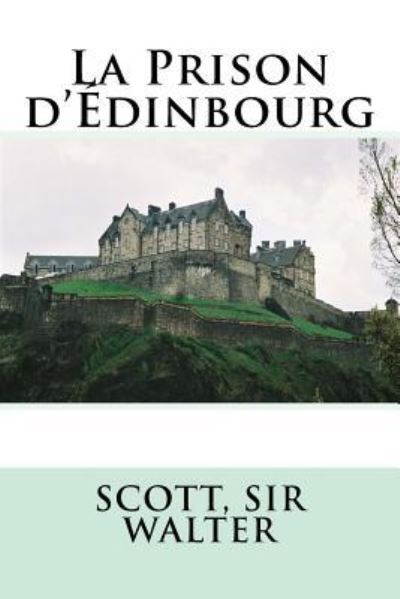 Cover for Scott Sir Walter · La Prison d' dinbourg (Taschenbuch) (2017)