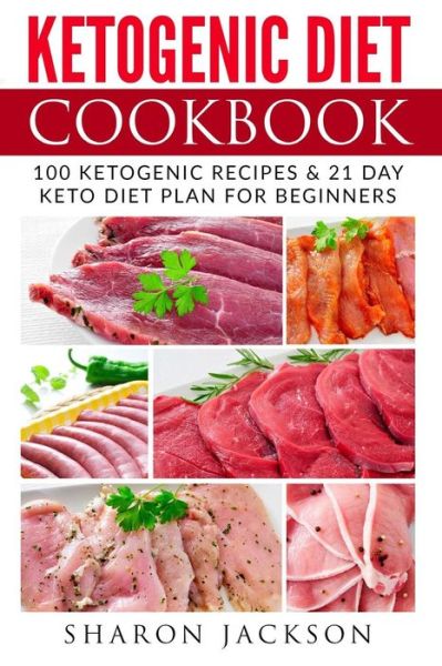 Cover for Sharon Jackson · Ketogenic Diet Cookbook (Paperback Book) (2017)