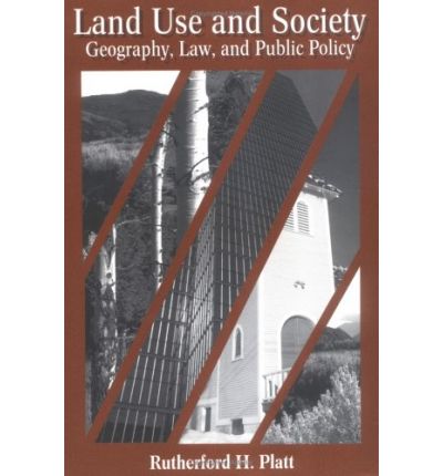 Cover for Rutherford H. Platt · Land Use and Society, Revised Edition: Geography, Law, and Public Policy (Paperback Book) [Revised edition] (1995)