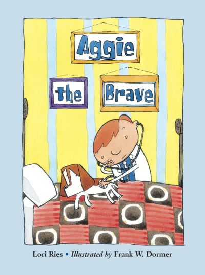 Cover for Lori Ries · Aggie the Brave - Aggie and Ben (Hardcover Book) (2010)