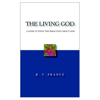 Cover for R. T. France · The Living God: A Look at What the Bible Says About God (Paperback Book) (2003)