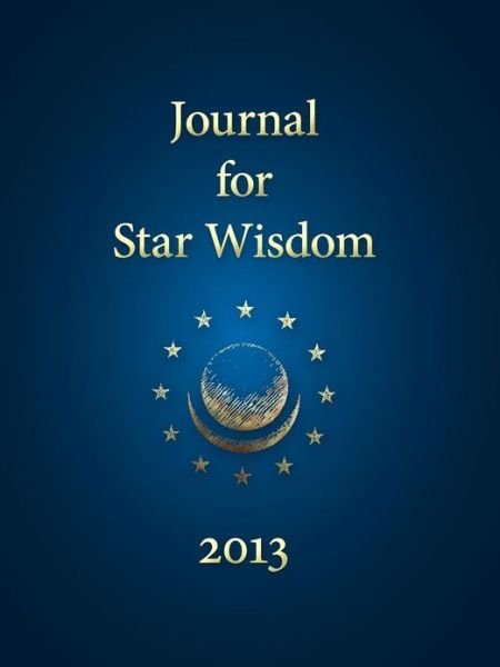 Journal for Star Wisdom - Robert Powell - Böcker - SteinerBooks, Inc - 9781584201359 - 3 december 2012