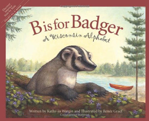 Cover for Kathy-jo Wargin · B is for Badger: a Wisconsin Alphabet (Discover America State by State) (Gebundenes Buch) [First Printing edition] (2004)