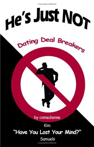 Cover for Kim Samuels · He's Just Not: Dating Deal Breakers (Paperback Book) (2007)