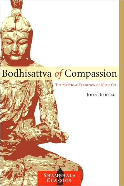 Cover for John Blofeld · Bodhisattva of Compassion: The Mystical Tradition of Kuan Yin - Shambhala Classics (Pocketbok) (2009)