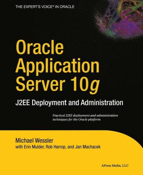 Cover for Rob Harrop · Oracle Application Server 10g: J2ee Deployment and Administration (Paperback Book) (2004)