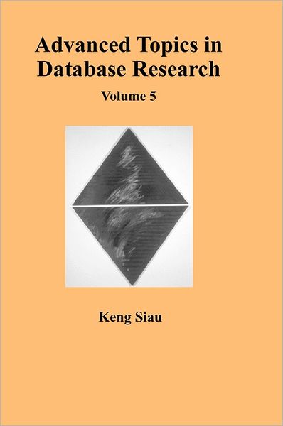 Cover for Keng Siau · Advanced Topics in Database Research (Innbunden bok) (2006)